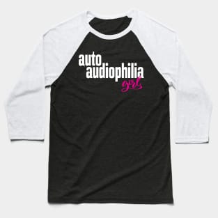 Auto Audiophilia Girl Audiophile High Fidelity Sound Reproduction Baseball T-Shirt